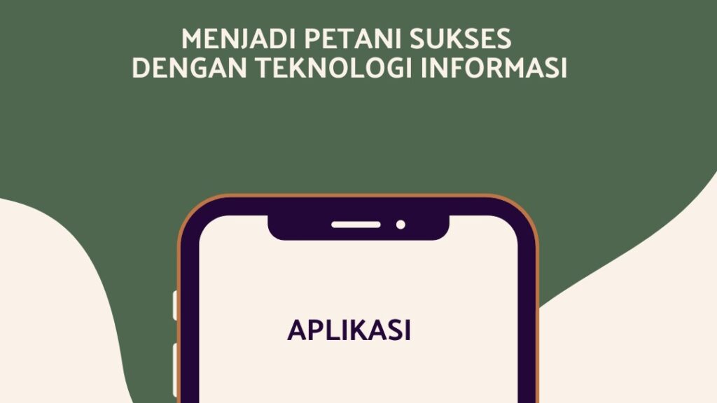 Menjadi Petani Sukses dengan Memanfaatkan Teknologi Informasi Petani Sukses, Petani, Teknologi Informasi