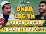 Habib Jafar Habib Jafar, Youtube, Onad, Login